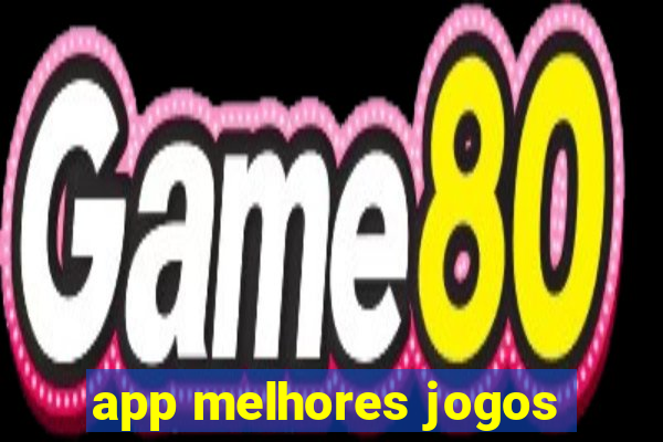 app melhores jogos